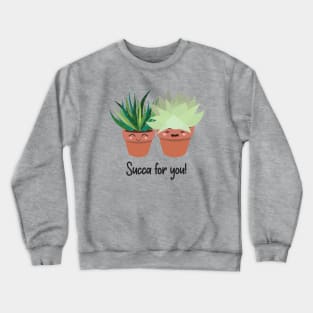 Kawaii Inspired Succulents, Succa for you! Funny Plant Pun! Zebra Succulent and Hen & Chick Succulent Crewneck Sweatshirt